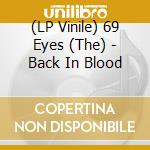 (LP Vinile) 69 Eyes (The) - Back In Blood vinile