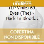 (LP Vinile) 69 Eyes (The) - Back In Blood (Transparent Red Vinyl) vinile