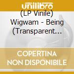 (LP Vinile) Wigwam - Being (Transparent Green Vinyl) vinile