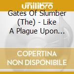 Gates Of Slumber (The) - Like A Plague Upon The Land cd