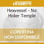 Hexvessel - No Holier Temple cd musicale