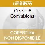 Crisis - 8 Convulsions cd musicale