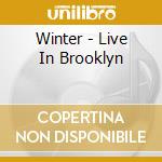 Winter - Live In Brooklyn cd musicale