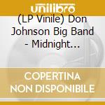(LP Vinile) Don Johnson Big Band - Midnight Movement (2Lp) lp vinile