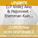 (LP Vinile) Aino & Hajonneet - Enemman Kuin Mitaan Muuta vinile