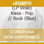 (LP Vinile) Kissa - Pop // Rock (Blue) vinile