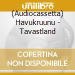 (Audiocassetta) Havukruunu - Tavastland cd
