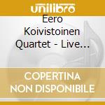 Eero Koivistoinen Quartet - Live At Belmont Jazz Club cd