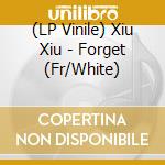(LP Vinile) Xiu Xiu - Forget (Fr/White) vinile