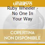 Ruby Wheeler - No One In Your Way cd musicale