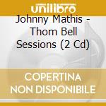 Johnny Mathis - Thom Bell Sessions (2 Cd) cd
