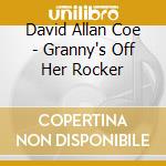 David Allan Coe - Granny's Off Her Rocker cd