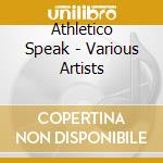 Athletico Speak - Various Artists cd