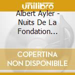 Albert Ayler - Nuits De La Fondation Maeght.. cd