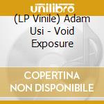 (LP Vinile) Adam Usi - Void Exposure vinile