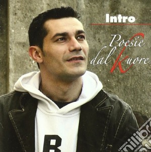 Intro - Poesie Dal Kuore cd musicale di INTRO