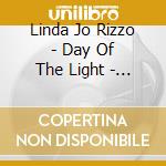Linda Jo Rizzo - Day Of The Light - '80S Releoded cd musicale di Linda Jo Rizzo