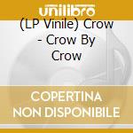 (LP Vinile) Crow - Crow By Crow vinile