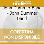 John Dummer Band - John Dummer Band cd musicale di John Dummer Band