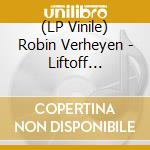 (LP Vinile) Robin Verheyen - Liftoff (Vinyle) vinile