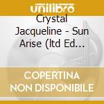 Crystal Jacqueline - Sun Arise (ltd Ed Yellow Vinyl) cd musicale di Crystal Jacqueline