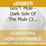 Gov'T Mule - Dark Side Of The Mule (3 Cd+Dvd) cd