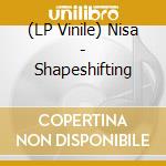 (LP Vinile) Nisa - Shapeshifting vinile