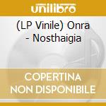 (LP Vinile) Onra - Nosthaigia vinile