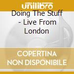 Doing The Stuff - Live From London cd