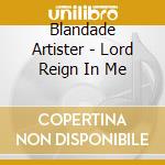 Blandade Artister - Lord Reign In Me cd