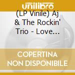 (LP Vinile) Aj & The Rockin' Trio - Love Bomb (7') vinile