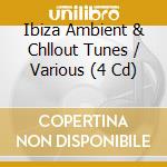 Ibiza Ambient & Chllout Tunes / Various (4 Cd) cd