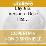 Layla & Versaute,Geile Hits (Coverversionen) / Various cd