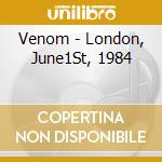 Venom - London, June1St, 1984 cd