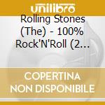 Rolling Stones (The) - 100% Rock'N'Roll (2 Cd) cd