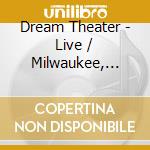 Dream Theater - Live / Milwaukee, 1993 & Bucharest, 2002 (2 Cd) cd