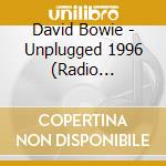 David Bowie - Unplugged 1996 (Radio Broadcast) cd