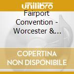 Fairport Convention - Worcester & Tokyo 1974 (2 Cd) cd
