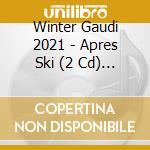 Winter Gaudi 2021 - Apres Ski (2 Cd) / Various cd musicale