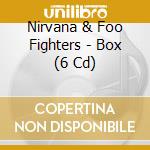 Nirvana & Foo Fighters - Box (6 Cd) cd