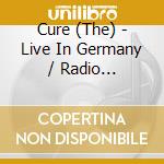 Cure (The) - Live In Germany / Radio Broadcast, 1981 (2 Cd) cd