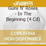 Guns N' Roses - In The Beginning (4 Cd) cd