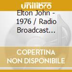 Elton John - 1976 / Radio Broadcast (2Cd) cd