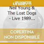 Neil Young & The Lost Dogs - Live 1989 / F.M. Broadcast (2Cd) cd