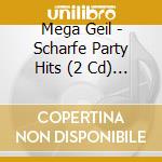 Mega Geil - Scharfe Party Hits (2 Cd) / Various cd
