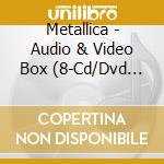 Metallica - Audio & Video Box (8-Cd/Dvd Set) cd