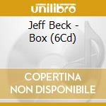 Jeff Beck - Box (6Cd) cd musicale