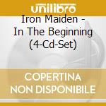 Iron Maiden - In The Beginning (4-Cd-Set) cd musicale