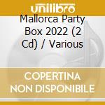 Mallorca Party Box 2022 (2 Cd) / Various cd