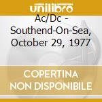 Ac/Dc - Southend-On-Sea, October 29, 1977 cd musicale